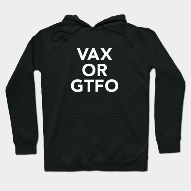 VAX OR GTFO Hoodie by Mr_Crow